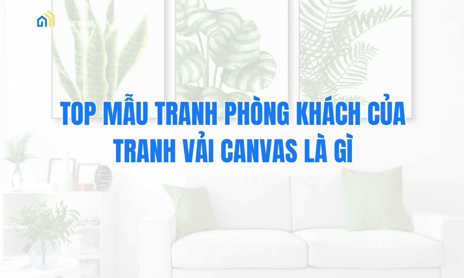 Top mẫu tranh phòng khách của tranh vải canvas là gì