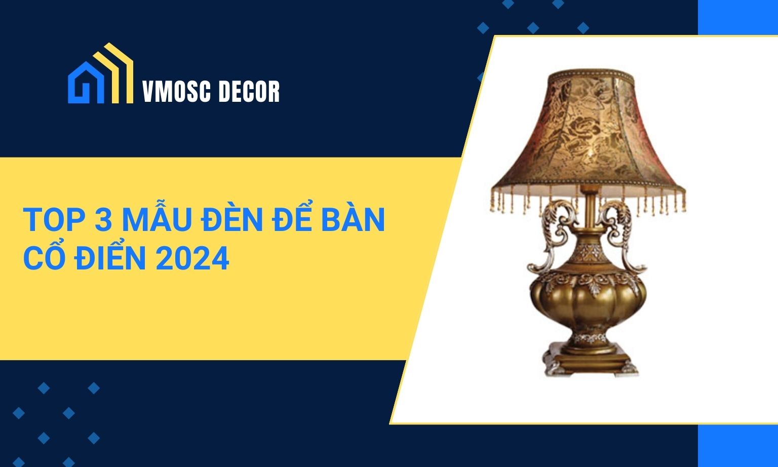 Top 3 mẫu đèn để bàn cổ điển 2024