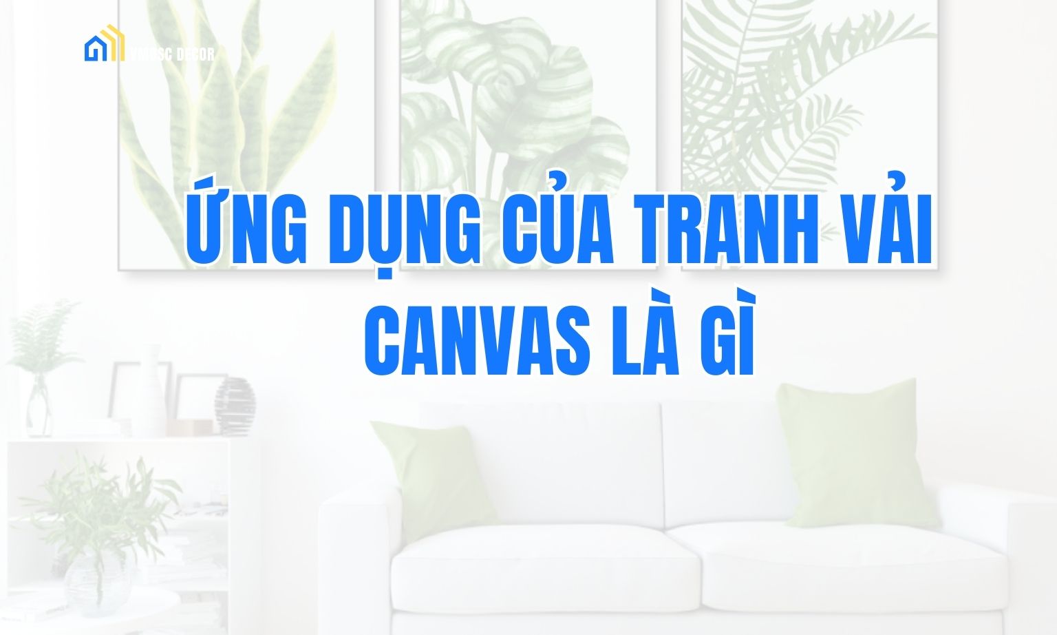 Ứng dụng của tranh vải canvas là gì