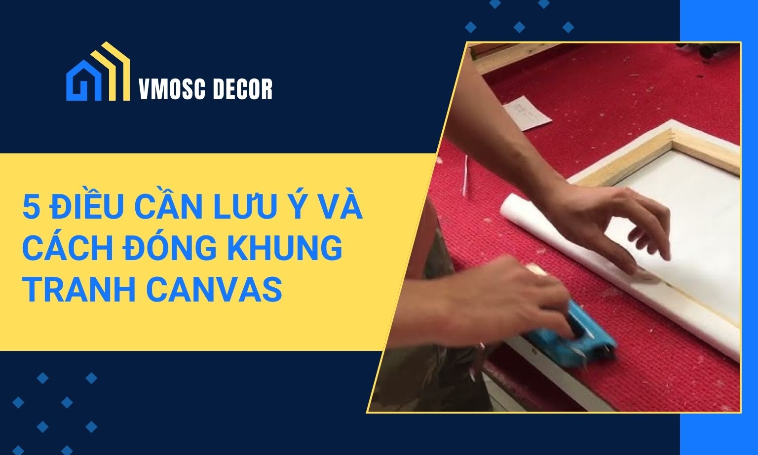 5 Điều Cần Lưu Ý Và Cách Đóng Khung Tranh Canvas Tại Nhà