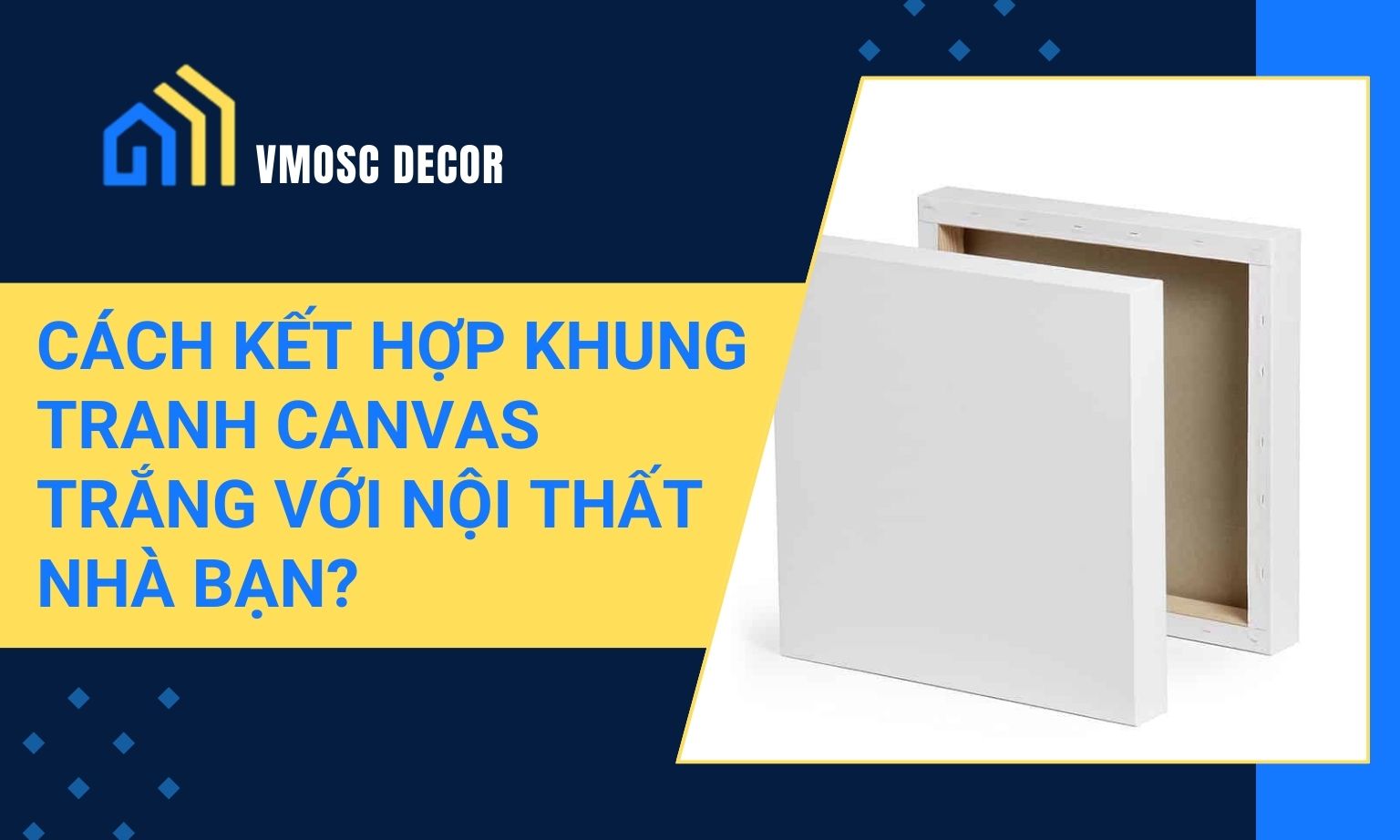 Làm thế nào để kết hợp khung tranh canvas trắng với nội thất nhà bạn?