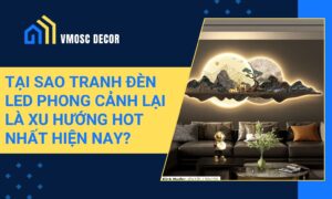 Tai sao tranh den LED phong canh lai la xu huong hot nhat hien nay