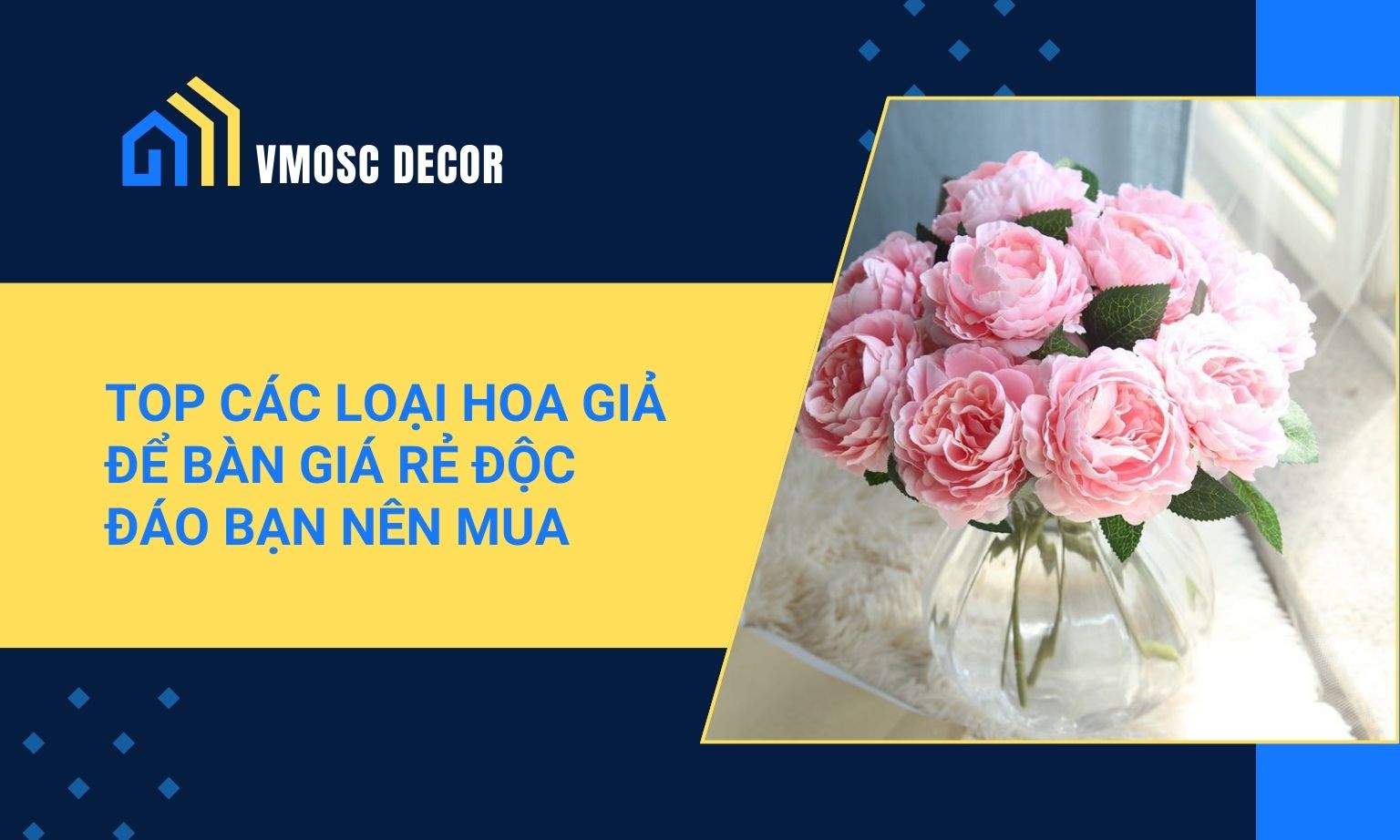 Top các loại hoa giả để bàn độc đáo bạn nên mua