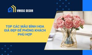 Top cac mau binh hoa gia dep de phong khach phu hop