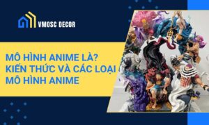 cac loai mo hinh anime