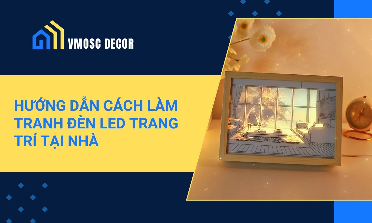 Hướng dẫn cách làm tranh đèn Led trang trí tại nhà