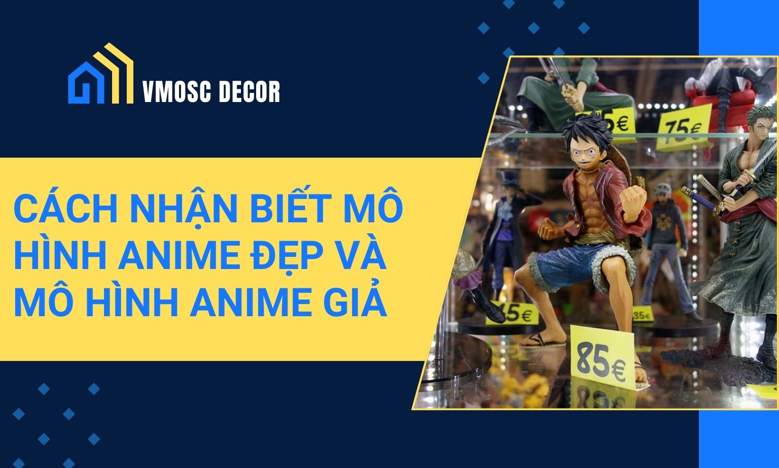 Cách nhận biết mô hình anime đẹp và mô hình anime giả